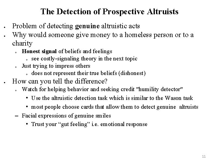 The Detection of Prospective Altruists Problem of detecting genuine altruistic acts Why would someone