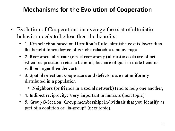 Mechanisms for the Evolution of Cooperation • Evolution of Cooperation: on average the cost