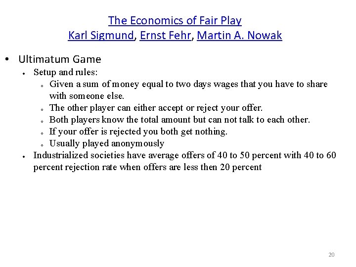 The Economics of Fair Play Karl Sigmund, Ernst Fehr, Martin A. Nowak • Ultimatum