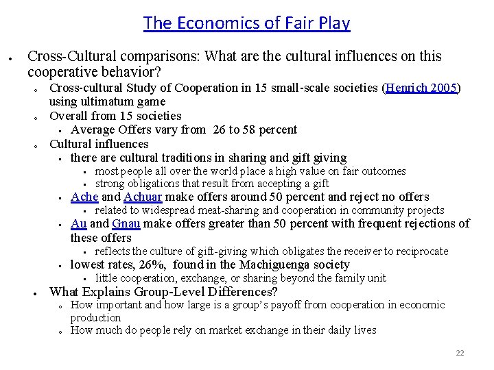 The Economics of Fair Play Cross-Cultural comparisons: What are the cultural influences on this