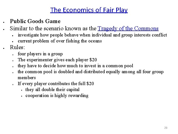 The Economics of Fair Play Public Goods Game Similar to the scenario known as