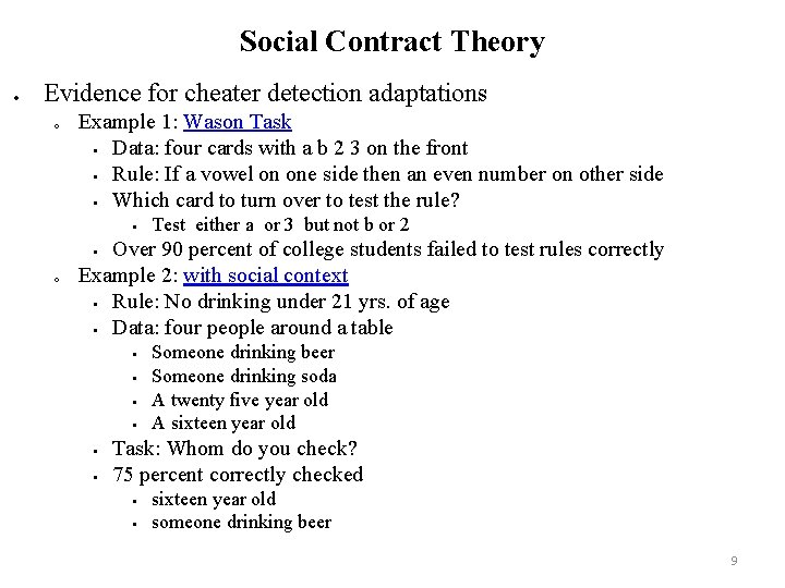 Social Contract Theory Evidence for cheater detection adaptations o Example 1: Wason Task Data: