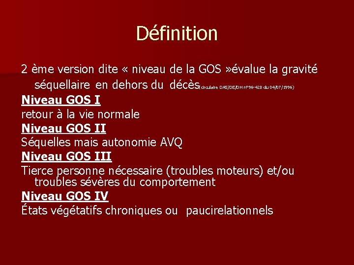 Définition 2 ème version dite « niveau de la GOS » évalue la gravité