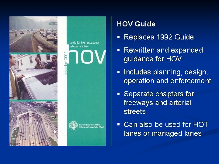 HOV Guide § Replaces 1992 Guide § Rewritten and expanded guidance for HOV §