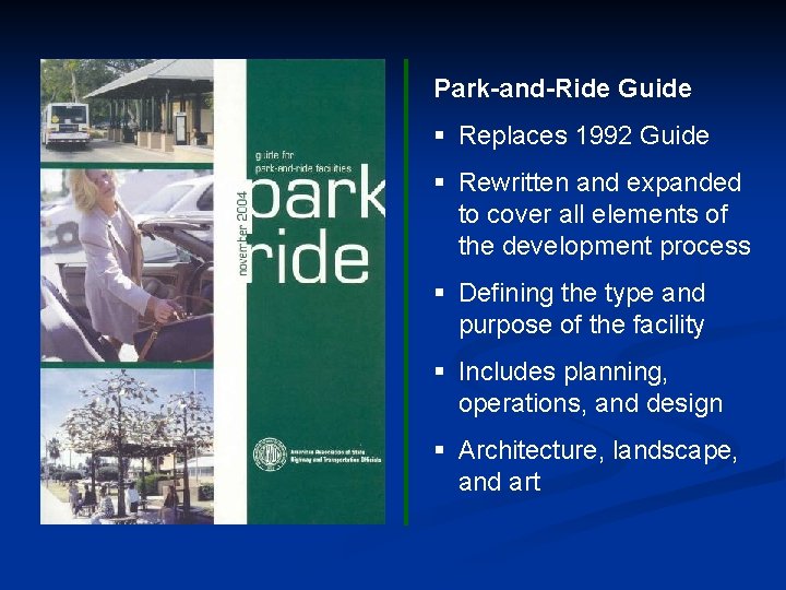 Park-and-Ride Guide § Replaces 1992 Guide § Rewritten and expanded to cover all elements