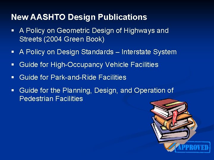 New AASHTO Design Publications § A Policy on Geometric Design of Highways and Streets