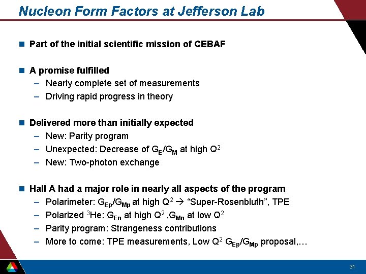 Nucleon Form Factors at Jefferson Lab n Part of the initial scientific mission of