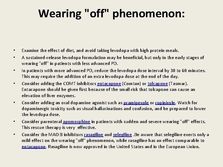 Wearing "off" phenomenon: • • Examine the effect of diet, and avoid taking levodopa