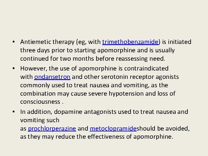  • Antiemetic therapy (eg, with trimethobenzamide) is initiated three days prior to starting