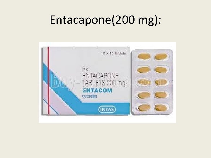 Entacapone(200 mg): 