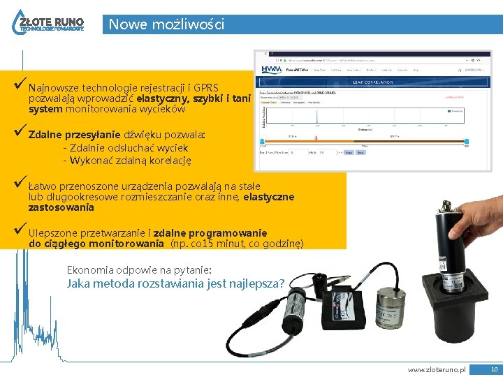 Nowe możliwości üNajnowsze technologie rejestracji i GPRS pozwalają wprowadzić elastyczny, szybki i tani system