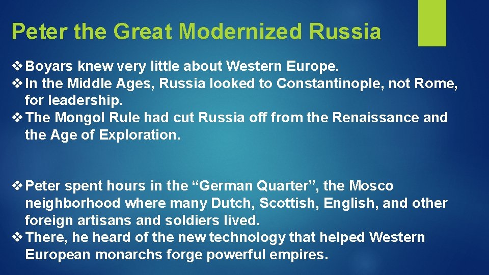 Peter the Great Modernized Russia v Boyars knew very little about Western Europe. v Peter the Great Modernized Russia v Boyars knew very little about Western Europe. v