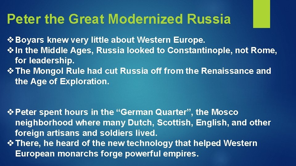 Peter the Great Modernized Russia v Boyars knew very little about Western Europe. v