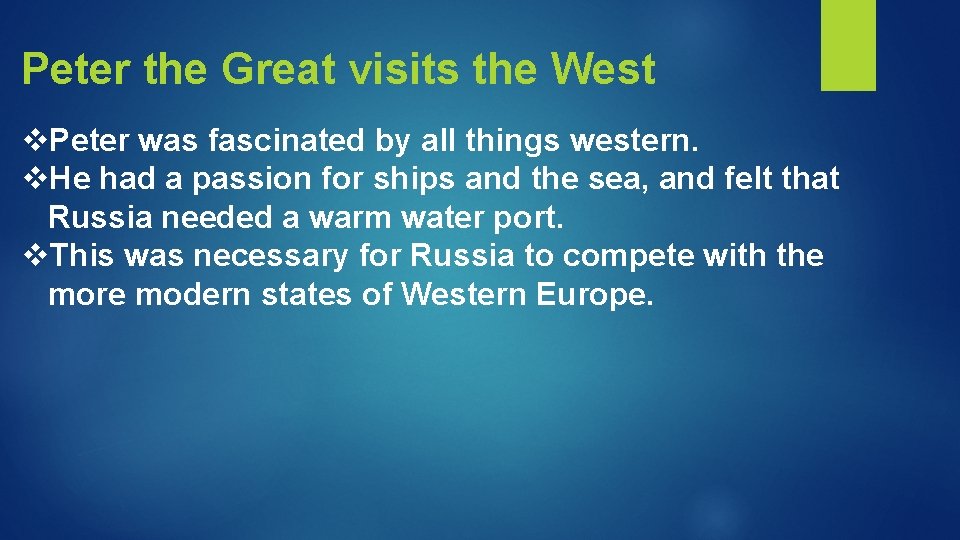 Peter the Great visits the West v. Peter was fascinated by all things western. Peter the Great visits the West v. Peter was fascinated by all things western.