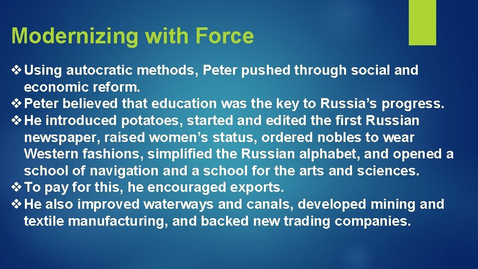 Modernizing with Force v Using autocratic methods, Peter pushed through social and economic reform. Modernizing with Force v Using autocratic methods, Peter pushed through social and economic reform.