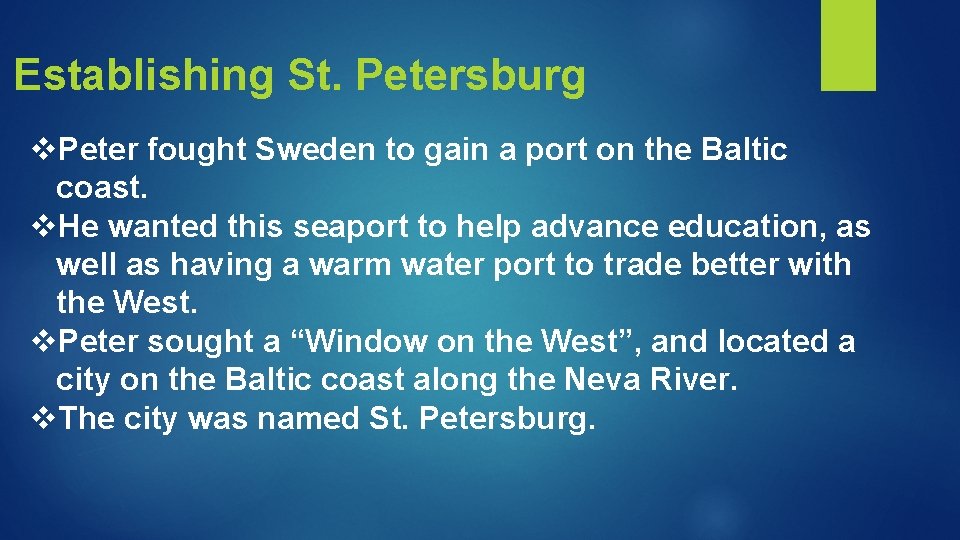Establishing St. Petersburg v. Peter fought Sweden to gain a port on the Baltic