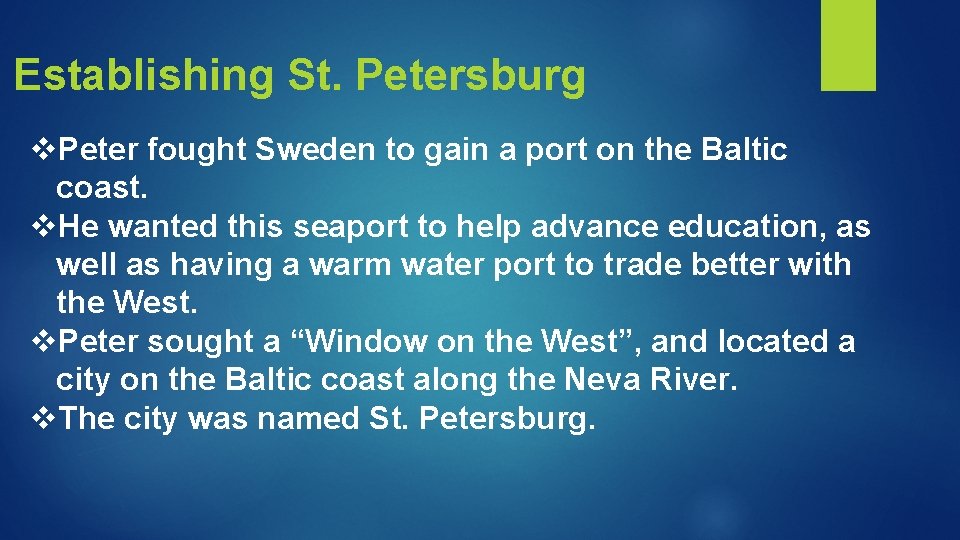 Establishing St. Petersburg v. Peter fought Sweden to gain a port on the Baltic Establishing St. Petersburg v. Peter fought Sweden to gain a port on the Baltic