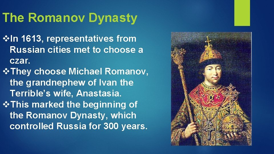 The Romanov Dynasty v. In 1613, representatives from Russian cities met to choose a