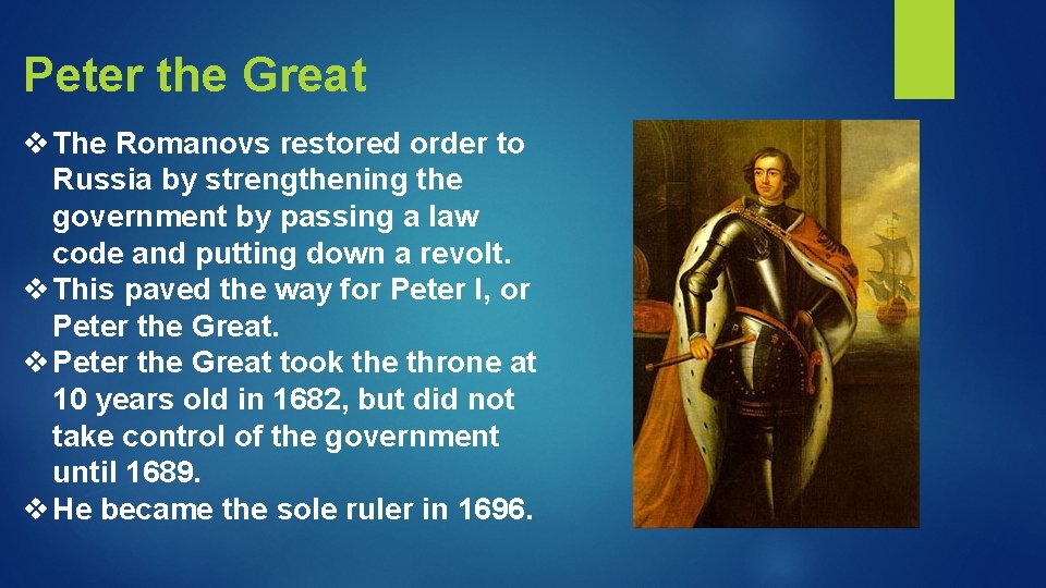 Peter the Great v The Romanovs restored order to Russia by strengthening the government
