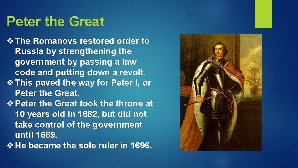 Peter the Great v The Romanovs restored order to Russia by strengthening the government Peter the Great v The Romanovs restored order to Russia by strengthening the government