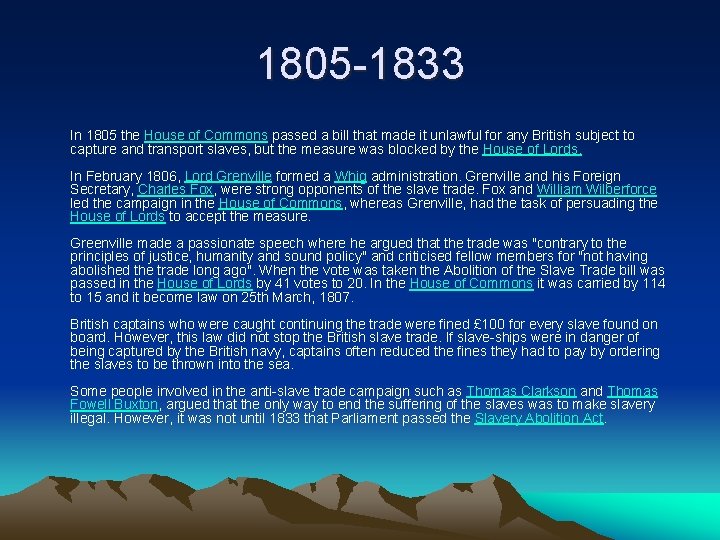 1805 -1833 In 1805 the House of Commons passed a bill that made it