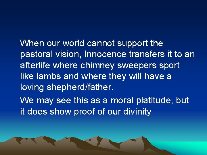 When our world cannot support the pastoral vision, Innocence transfers it to an afterlife