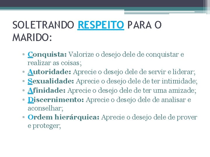 SOLETRANDO RESPEITO PARA O MARIDO: ▫ Conquista: Valorize o desejo dele de conquistar e