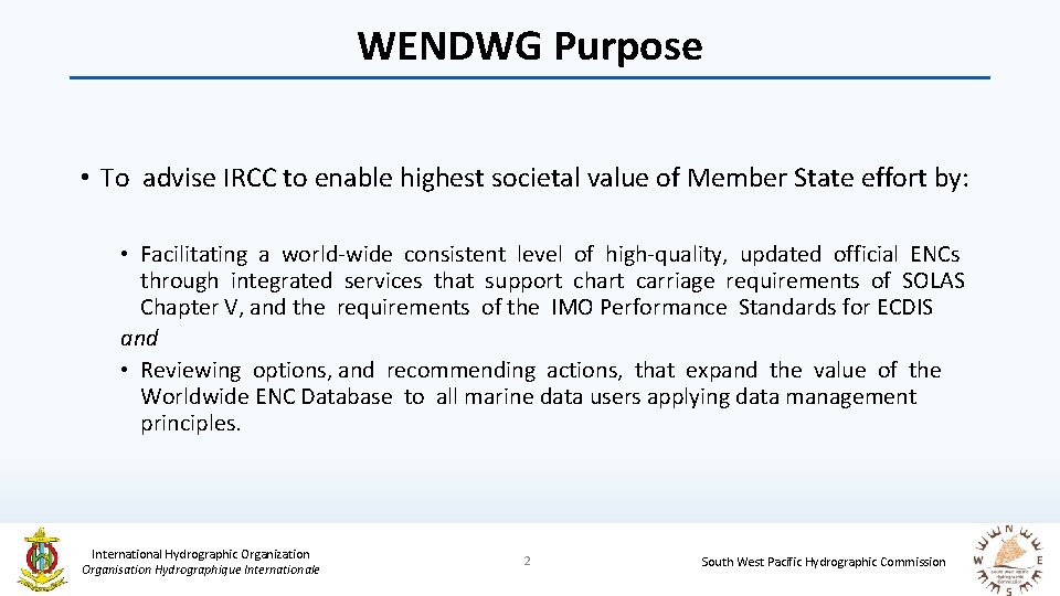 WENDWG Purpose • To advise IRCC to enable highest societal value of Member State