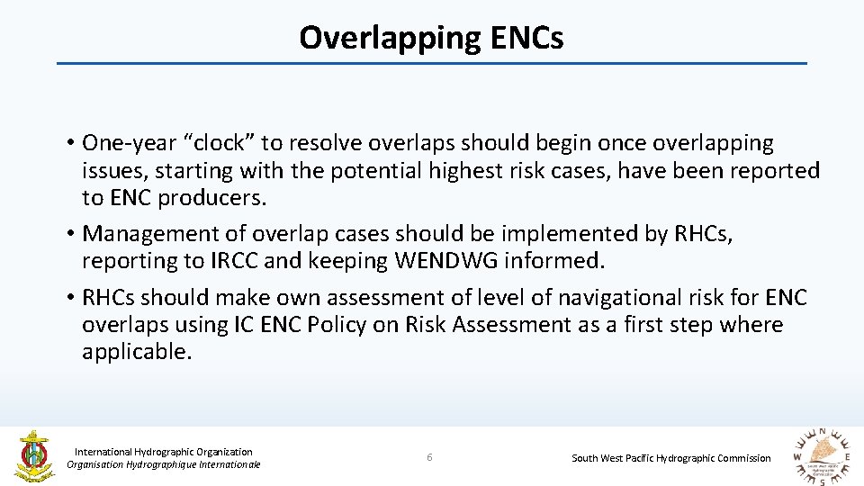 Overlapping ENCs • One-year “clock” to resolve overlaps should begin once overlapping issues, starting