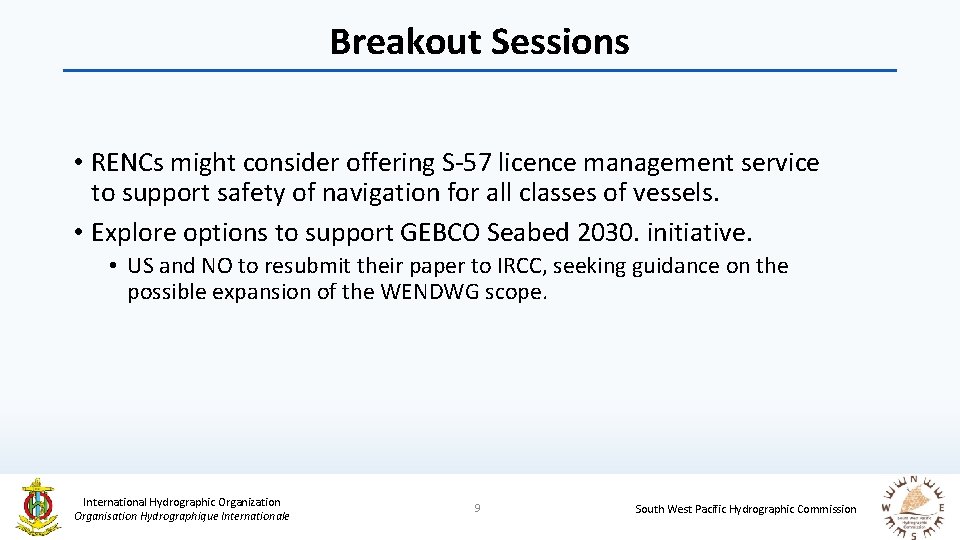 Breakout Sessions • RENCs might consider offering S-57 licence management service to support safety