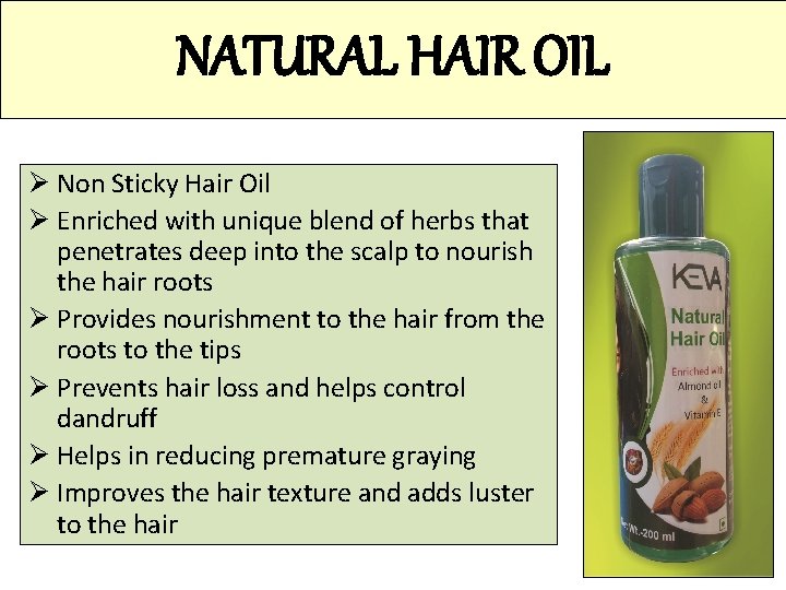 NATURAL HAIR OIL Ø Non Sticky Hair Oil Ø Enriched with unique blend of