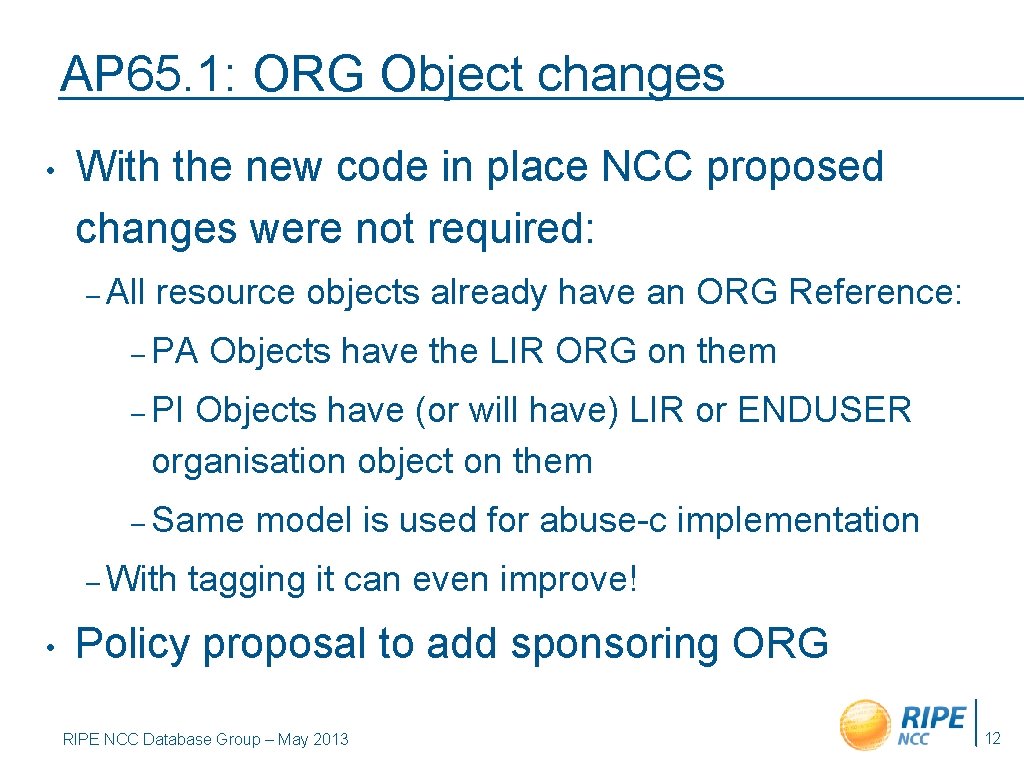 AP 65. 1: ORG Object changes • With the new code in place NCC