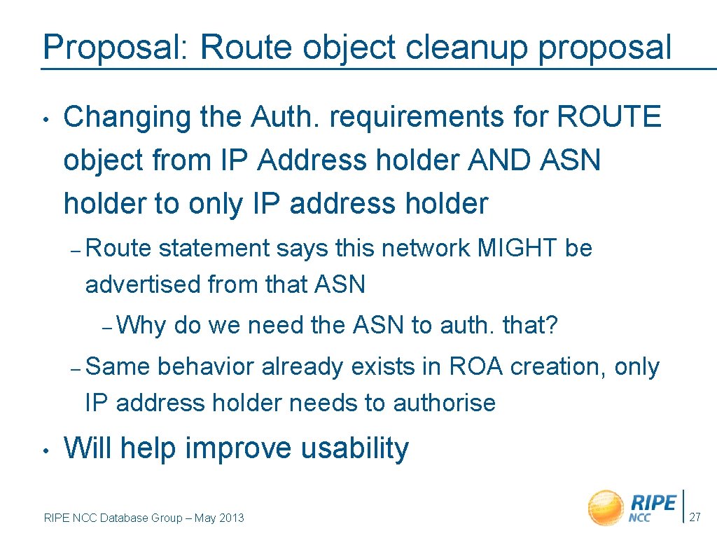 Proposal: Route object cleanup proposal • Changing the Auth. requirements for ROUTE object from