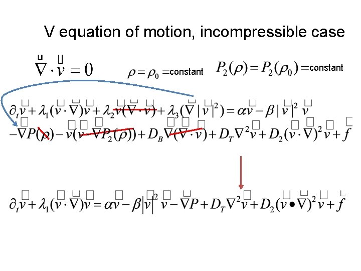 V equation of motion, incompressible case constant 