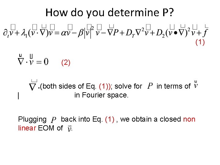 How do you determine P? (1) (2) | (both sides of Eq. (1)); solve