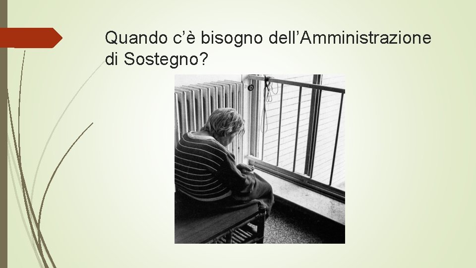 Quando c’è bisogno dell’Amministrazione di Sostegno? 