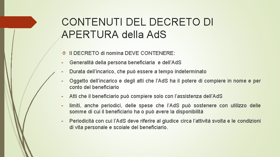 CONTENUTI DEL DECRETO DI APERTURA della Ad. S Il DECRETO di nomina DEVE CONTENERE: