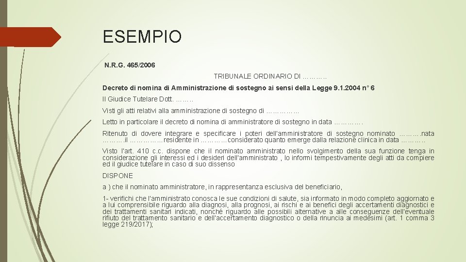 ESEMPIO N. R. G. 465/2006 TRIBUNALE ORDINARIO DI ………. . Decreto di nomina di