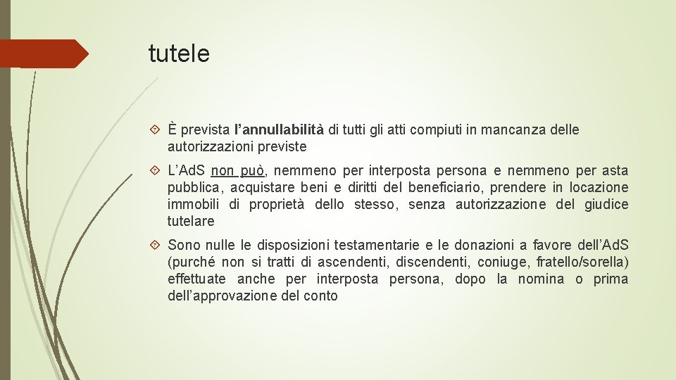 tutele È prevista l’annullabilità di tutti gli atti compiuti in mancanza delle autorizzazioni previste