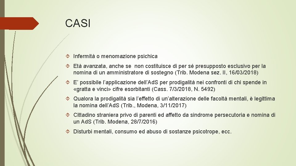 CASI Infermità o menomazione psichica Età avanzata, anche se non costituisce di per sé