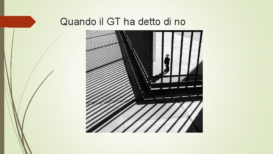 Quando il GT ha detto di no 