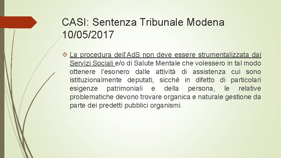 CASI: Sentenza Tribunale Modena 10/05/2017 La procedura dell’Ad. S non deve essere strumentalizzata dai
