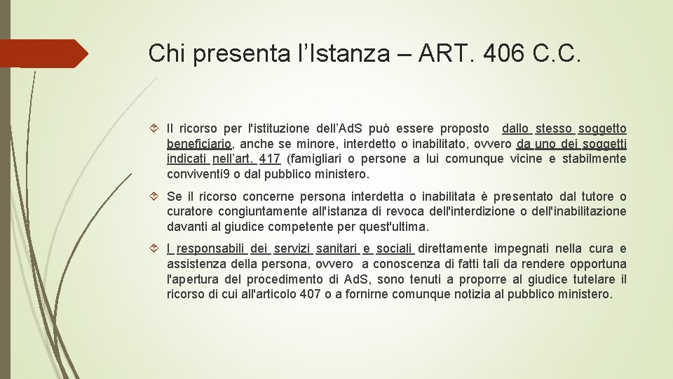 Chi presenta l’Istanza – ART. 406 C. C. Il ricorso per l'istituzione dell’Ad. S