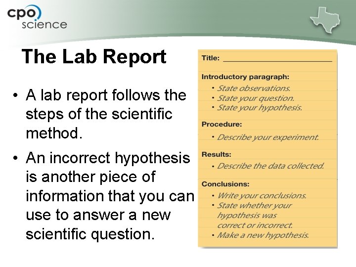 The Lab Report • A lab report follows the steps of the scientific method.