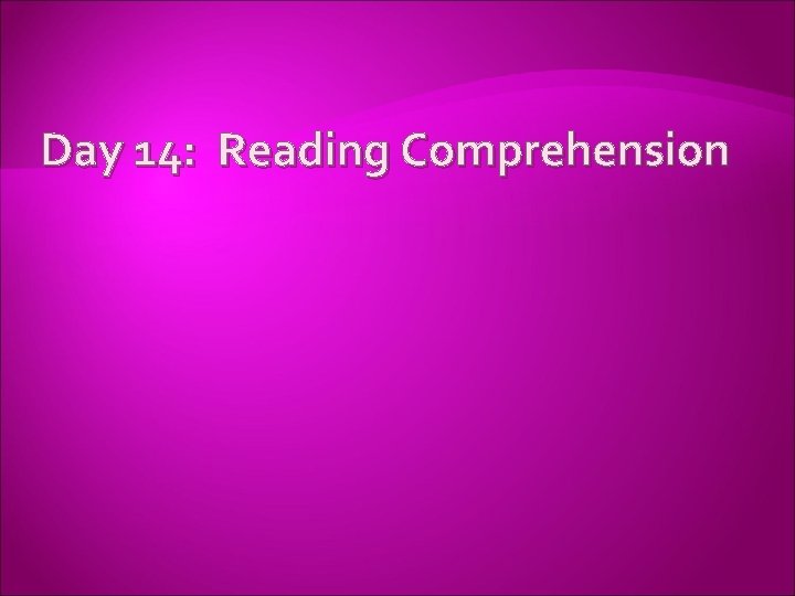 Day 14: Reading Comprehension 