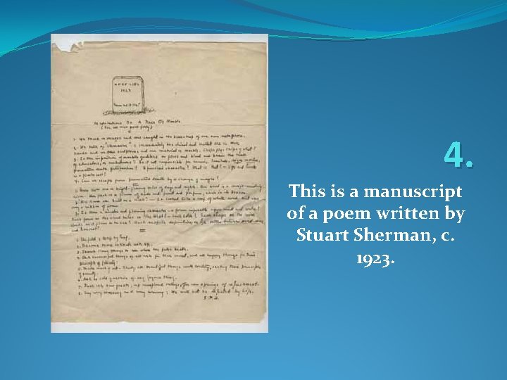 4. This is a manuscript of a poem written by Stuart Sherman, c. 1923.