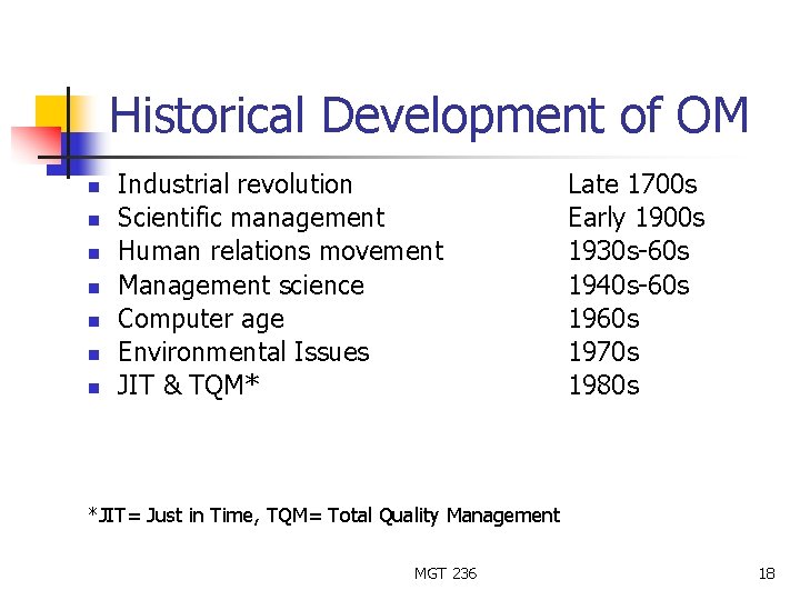 Historical Development of OM n n n n Industrial revolution Scientific management Human relations