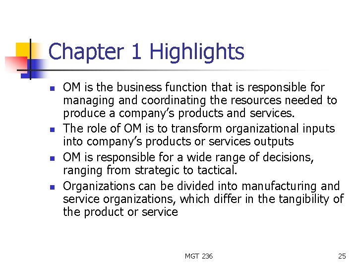 Chapter 1 Highlights n n OM is the business function that is responsible for