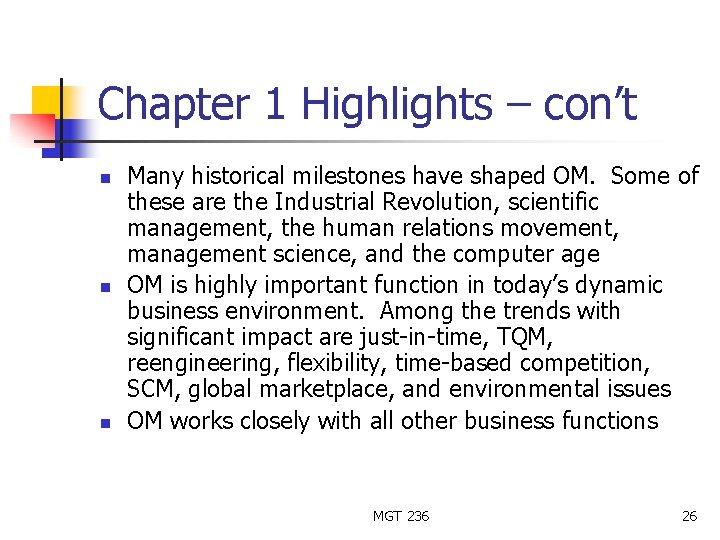 Chapter 1 Highlights – con’t n n n Many historical milestones have shaped OM.