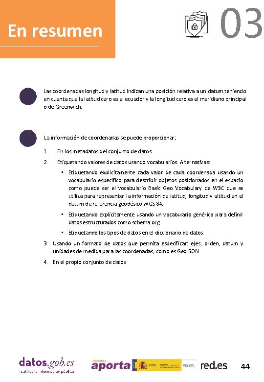 En resumen 03 Las coordenadas longitud y latitud indican una posición relativa a un